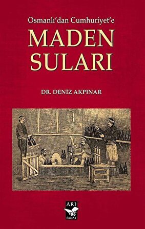 Osmanlı'dan Cumhuriyet'e Maden Suları / Dr. Deniz Akpınar
