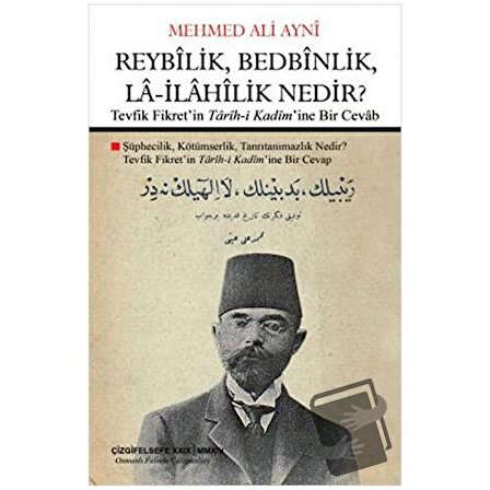 Reybilik, Bedbinlik, La  İlahilik Nedir? / Çizgi Kitabevi Yayınları / Mehmed Ali Ayni