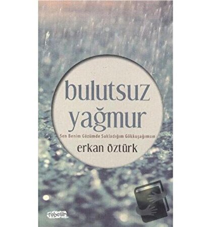 Bulutsuz Yağmur / Tebeşir Yayınları / Erkan Öztürk