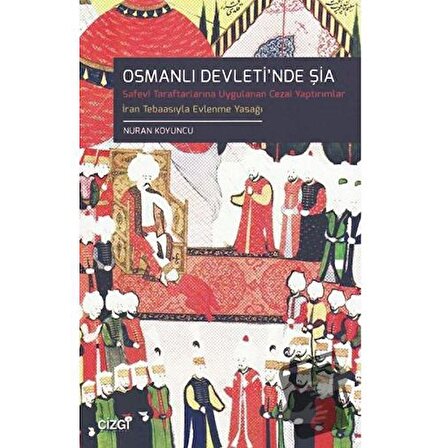 Osmanlı Devleti'nde Şia / Çizgi Kitabevi Yayınları / Nuran Koyuncu