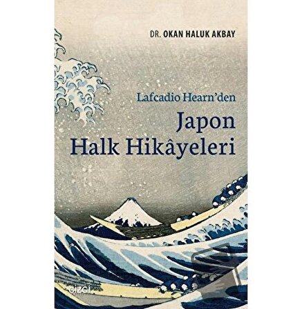 Lafcadio Hearn'den Japon Halk Hikayeleri / Çizgi Kitabevi Yayınları / Okan Haluk Akbay