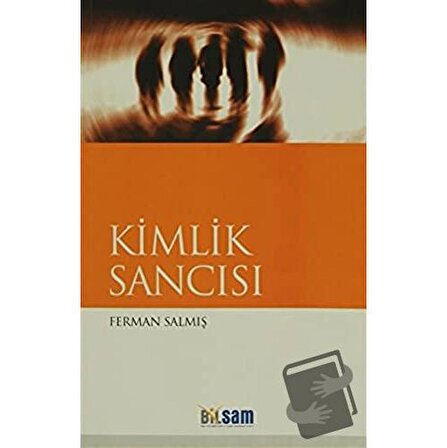 Kimlik Sancısı / Bilsam Yayınları / Ferman Salmış