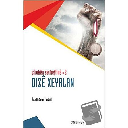 Çiroken Serkeftine   2 Dize Xeyalan / Nubihar Yayınları / İzzettin Seven Marünisi