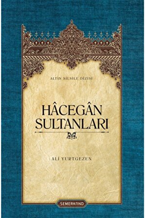 Hacegan Sultanları - Ali Yurtgezen 9786055078164