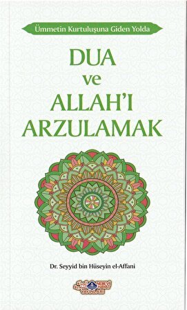 Dua ve Allah'ı Arzulamak & Ümmetin Kurtuluşuna Giden Yolda - 5 / Dr. Seyyid Bin Hüseyin El-Affani
