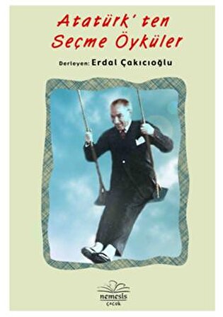 Atatürk'ten Seçme Öyküler - Erdal Çakıcıoğlu - Nemesis Kitap Yayınları