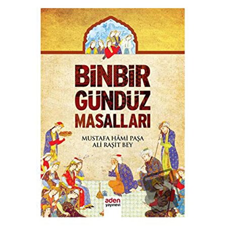 Binbir Gündüz Masalları / Aden Yayıncılık / Ali Raşit Bey,Mustafa Hami Paşa
