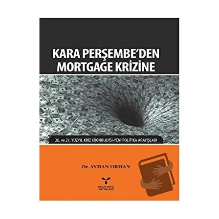Kara Perşembe'den Mortgage Krizine / Umuttepe Yayınları / Ayhan Orhan
