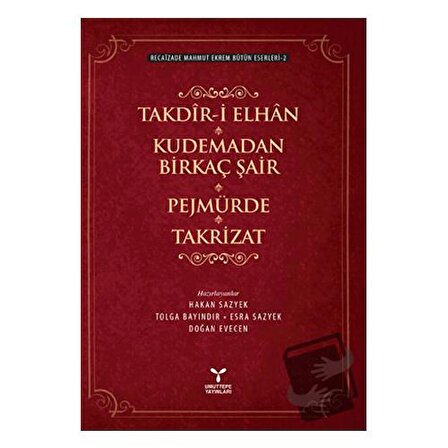 Takdir i Elhan Kudemadan Birkaç Şair Pejmürde Takrizat / Umuttepe Yayınları /