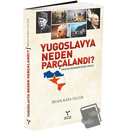 Yugoslavya Neden Parçalandı? / Umuttepe Yayınları / İrfan Kaya Ülger