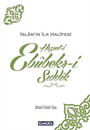 İslam'ın İlk Halifesi Hazret-i Ebubekir-i Sıddık (r.a) / Ahmed Cevdet Paşa
