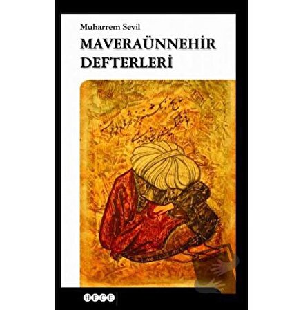Maveraünnehir Defterleri / Hece Yayınları / Muharrem Sevil
