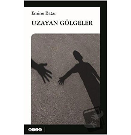 Uzayan Gölgeler / Hece Yayınları / Emine Batar