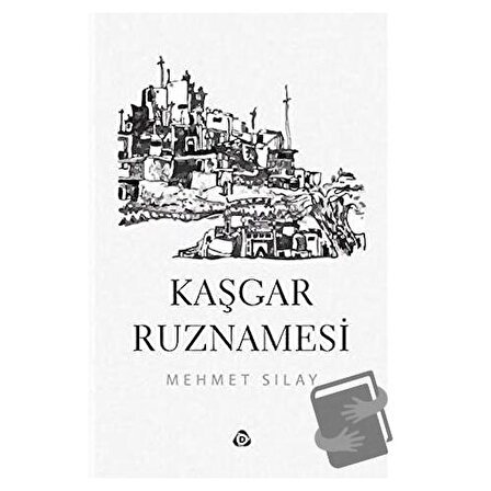 Kaşgar Ruznamesi / Düşün Yayıncılık / Mehmet Sılav