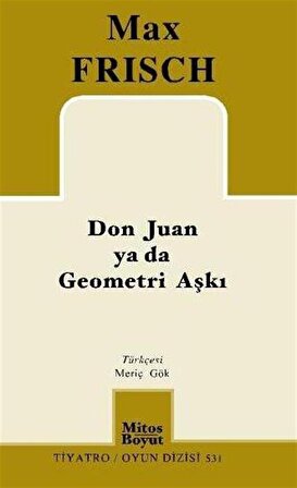 Don Juan ya da Geometri Aşkı / Max Frisch