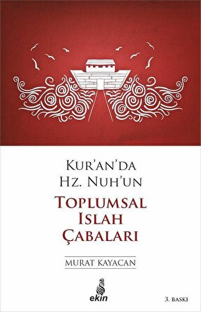 Kur'an'da Hz. Nuh'un Toplumsal Islah Çabaları / Murat Kayacan