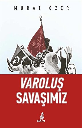 Varoluş Savaşımız / Murat Özer