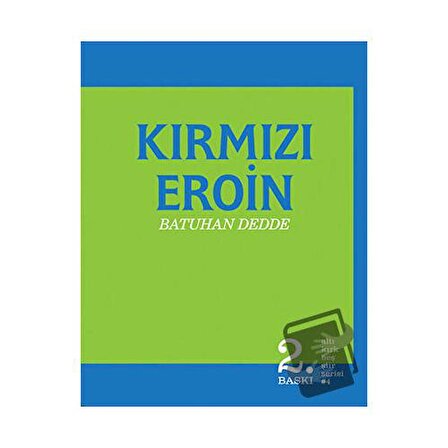 Kırmızı Eroin / Altıkırkbeş Yayınları / Batuhan Dedde