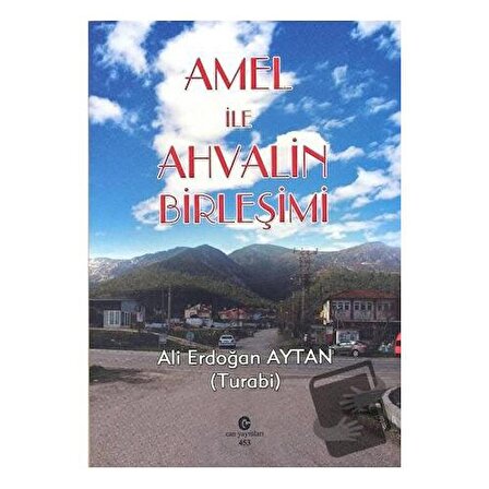 Amel ile Ahvalin Birleşimi / Can Yayınları (Ali Adil Atalay) / Ali Erdoğan Aytan