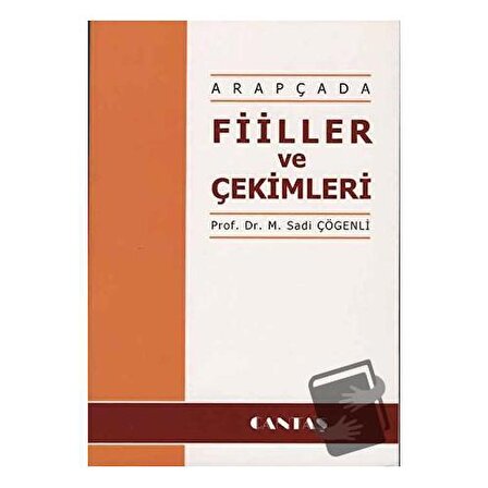Arapçada Fiiller ve Çekimleri / Cantaş Yayınları / M.Sadi Çögenli
