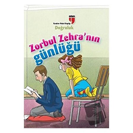 Zorbul Zehra'nın Günlüğü   Doğruluk / EDAM / Ahmet Mercan,Neriman Karatekin