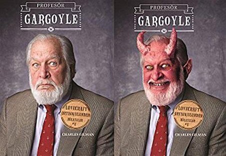 Profesör Gargoyle / Lovecraft Ortaokulundan Hikayeler / Charles Gilman