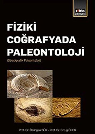 Fiziki Coğrafyada Paleontoloji / Prof. Dr. Özdoğan Sür