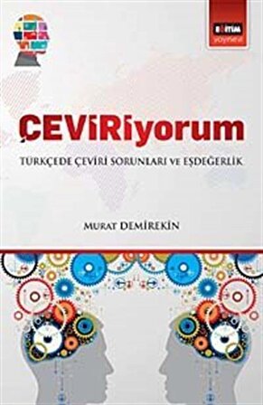Çeviriyorum & Türkçede Çeviri Sorunları ve Eşdeğerlik / Murat Demirekin