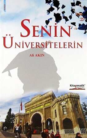 Senin Üniversitelerin / Ali Akın