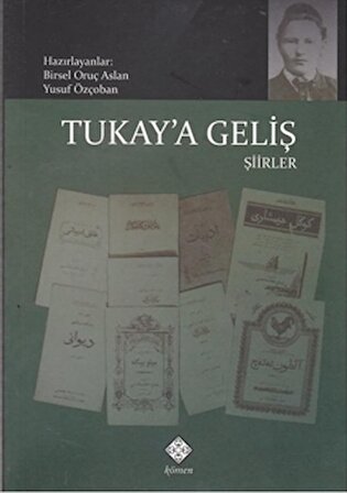 Tukay’a Geliş / Kolektif / Kömen Yayınları / 9786055184308