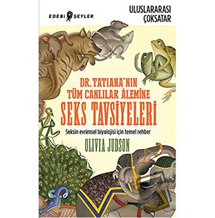 Dr. Tatiana’nın Tüm Canlılar Alemine Seks Tavsiyeleri / Edebi Şeyler / Olivio Judson