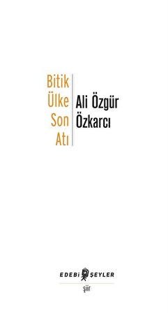 Bitik Ülke Son Atı / Ali Özgür Özkarcı