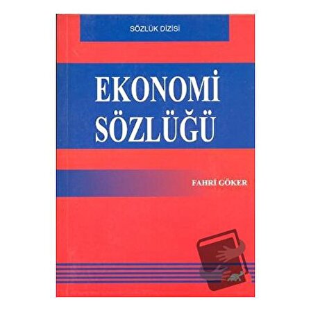 Ekonomi Sözlüğü / Paradigma Akademi Yayınları / Fahri Göker