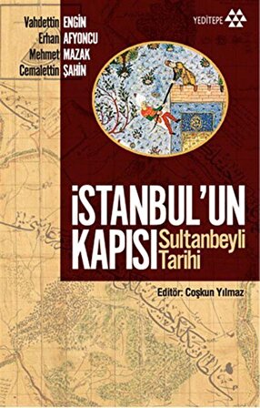 İstanbul'un Kapısı - Sultanbeyli Tarihi / Prof. Dr. Vahdettin Engin