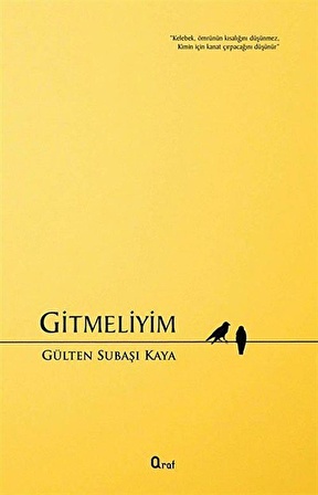 Gitmeliyim / Gülten Subaşı Kaya