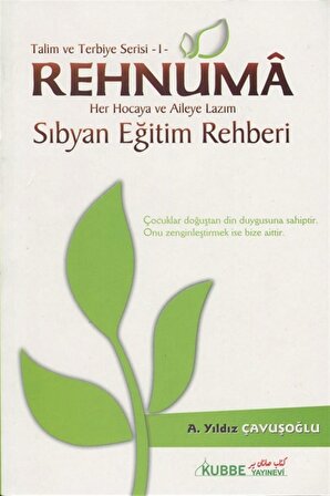 Rehnuma - Her Hocaya ve Aileye Lazım Sıbyan Eğitim Rehberi & Talim ve Terbiye Serisi -1