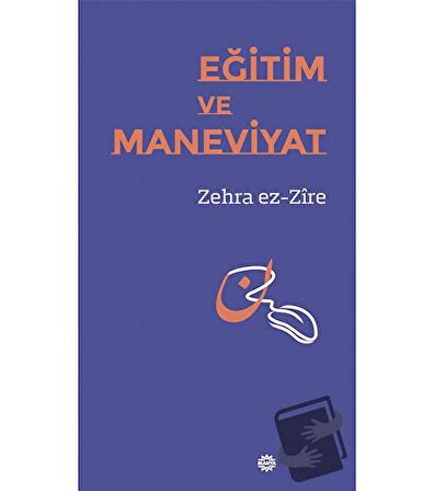 Eğitim ve Maneviyat / Mahya Yayınları / Zehra ez Zire