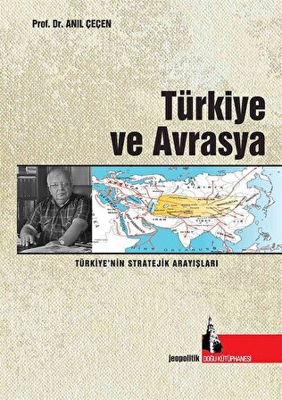 Türkiye ve Avrasya / Prof. Dr. Anıl Çeçen