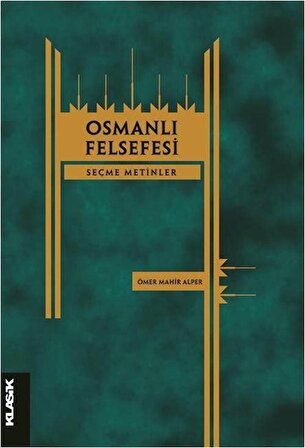 Osmanlı Felsefesi & Seçme Metinler / Ömer Mahir Alper