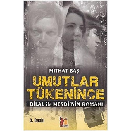 Umutlar Tükenince / Altın Post Yayıncılık / Mithat Baş