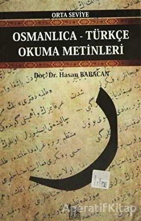Osmanlıca-Türkçe Okuma Metinleri - Orta Seviye-2 - Hasan Babacan - Altın Post Yayıncılık