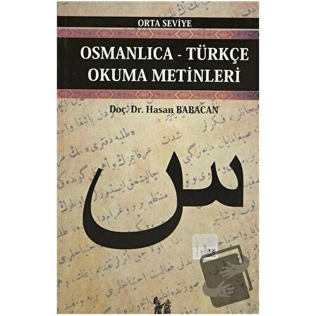 Osmanlıca Türkçe Okuma Metinleri   Orta Seviye 4 / Altın Post Yayıncılık / Hasan