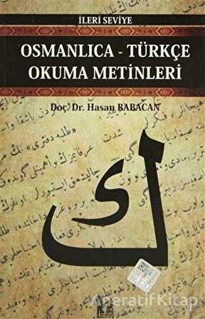 Osmanlıca-Türkçe Okuma Metinleri - İleri Seviye-2 - Hasan Babacan - Altın Post Yayıncılık