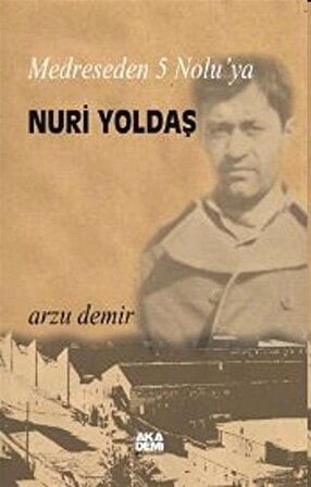 Medreseden 5 Nolu'ya Nuri Yoldaş / Arzu Demir