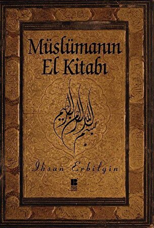 Müslümanın El Kitabı / İhsan Erbilgin