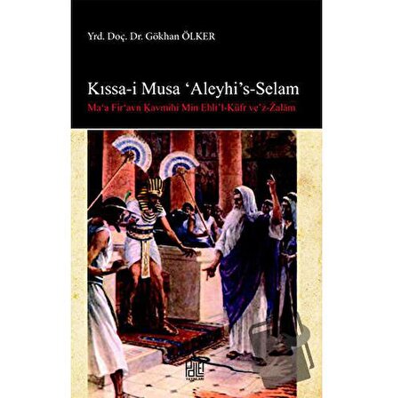 Kışşa i Musa'Aleyhi's  Selam / Palet Yayınları / Gökhan Ölker