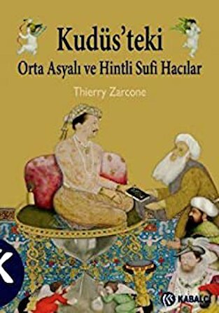 Kabalcı Yayınevi Kudüs’teki Orta Asyalı ve Hintli Sufi Hacılar