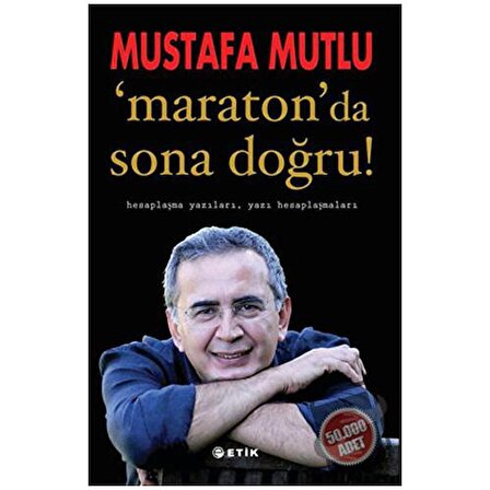 Maraton’da Sona Doğru / Etik Yayınları / Mustafa Mutlu