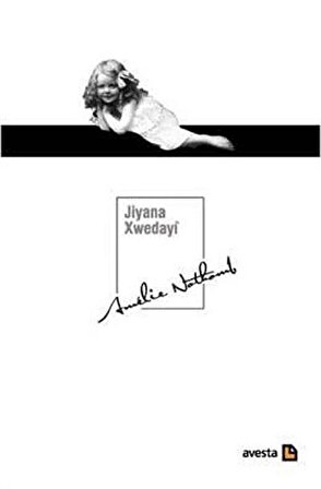 Jiyana Xwedayi / Amelie Nothomb