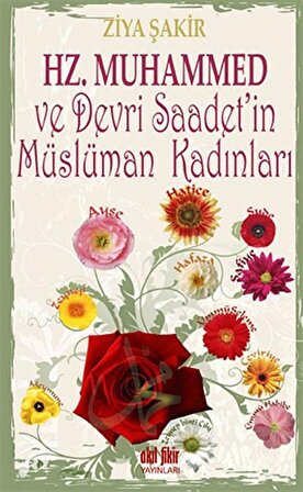 Hz.Muhammed ve Devri Saadet'in Müslüman Kadınları / Ziya Şakir